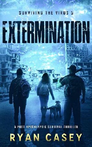 [Surviving the Virus 05] • Extermination